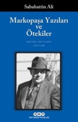 Markopaşa Yazıları ve Ötekiler Yapı Kredi Yayınları - Yapı Kredi