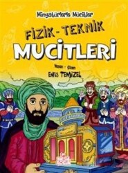 Minyatürlerle Mucitler Fizik Teknik Mucitleri Enis Temizel Nesil Çocuk Yayınları - Nesil Yayınları