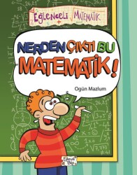 Nerden Çıktı Bu Matematik? Timaş Yayınları - Timaş