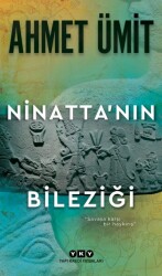 Ninatta'nın Bileziği Ahmet Ümit Yapı Kredi Yayınları - Yapı Kredi