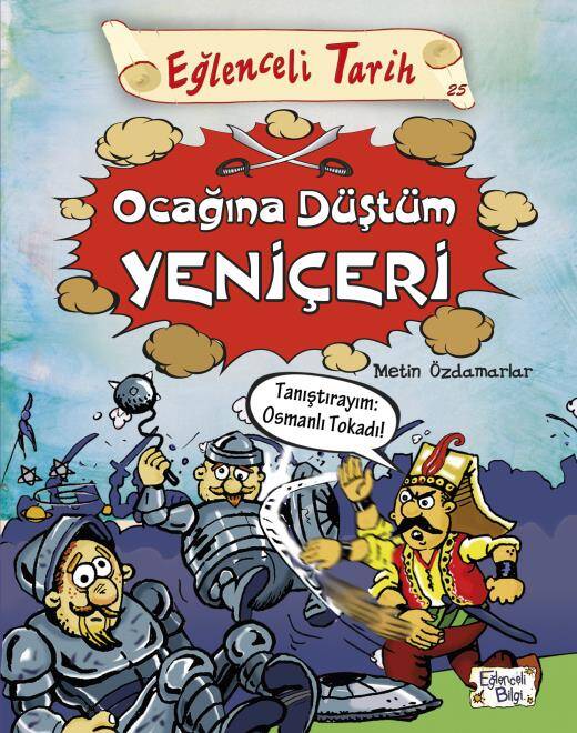 Ocağına Düştüm Yeniçeri Metin Özdamarlar Eğlenceli Bilgi Yayınları - 1