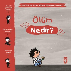 Ölüm Nedir Yaman ve Onun Bitmek Bilmeyen Soruları Timaş Çocuk - Timaş