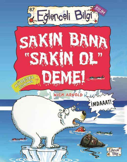 Sakın Bana Sakin Ol Deme! Eğlenceli Bilgi Yayınları - 1