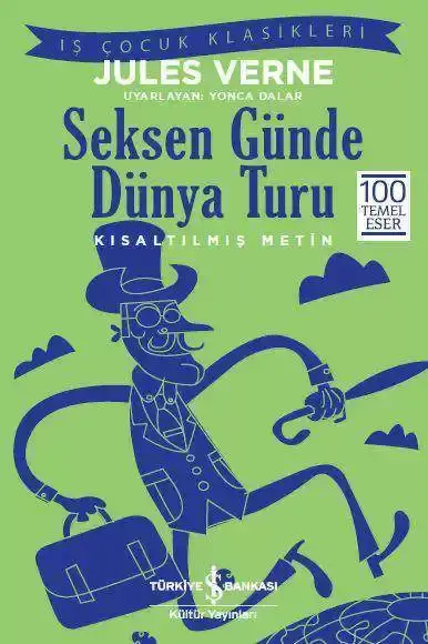 Seksen Günde Dünya Turu Kısaltılmış Metin Jules Verne İş Bankası Kültür Yayınları - 1