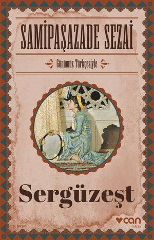 Sergüzeşt (Günümüz Türkçesiyle) Samipaşazade Sezai Can Yayınları - 1