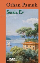 Sessiz Ev Yapı Kredi Yayınları Orhan Pamuk - Yapı Kredi