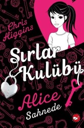 Sırlar Kulübü - 1 Alice Sahnede Beyaz Balina Yayınları - Beyaz Balina