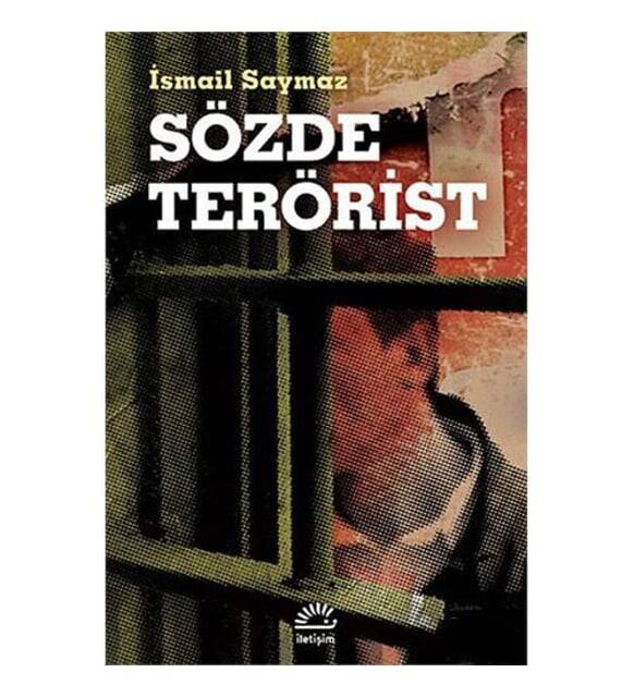 Sözde Terörist Bir Demokrasi Polisiyesi İletişim Yayınları İsmail Saymaz - 1