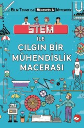 Stem İle Çılgın Bir Mühendislik Macerası Beyaz Balina Yayınları - Beyaz Balina