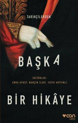 Tarihçilerden Başka Bir Hikaye Ali Sipahi Can Yayınları - 1