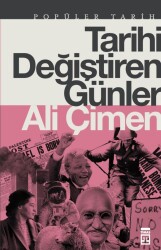 Tarihi Değiştiren Günler Timaş Yayınları Ali Çimen - Timaş