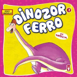 Timaş Yayınları Güçlü Dinozorlar 2 Dinozor Ferro - Timaş