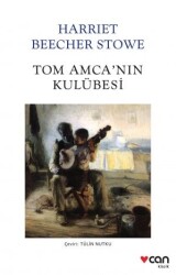 Tom Amcanın Kulübesi Harriet Beecher Stowe Can Yayınları - Can Yayınları