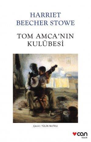 Tom Amcanın Kulübesi Harriet Beecher Stowe Can Yayınları - 1