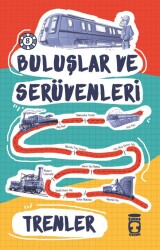 Trenler Buluşlar ve Serüvenleri Timaş Yayınları - Timaş