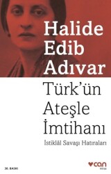 Türk`ün Ateşle İmtihanı Can Yayınları Halide Edib Adıvar - Can Yayınları