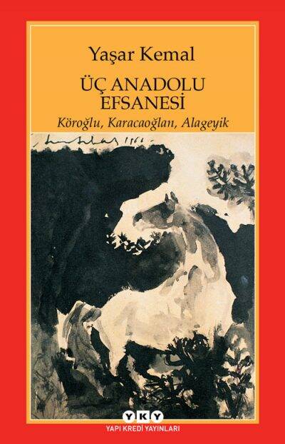 Üç Anadolu Efsanesi Yaşar Kemal Yapı Kredi Yayınları - 1