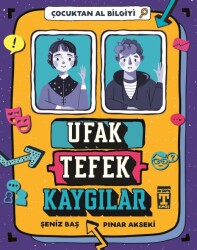 Ufak Tefek Kaygılar - Çocuktan Al Bilgiyi Genç Timaş - Timaş