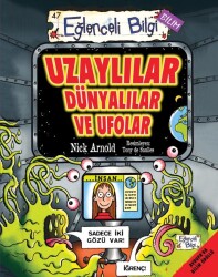 Uzaylılar Dünyalılar ve Ufolar Nick Arnold Eğlenceli Bilgi Yayınları - Timaş