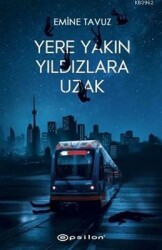 Yere Yakın Yıldızlara Uzak Emine Tavuz Epsilon Yayınevi - Epsilon Yayınevi