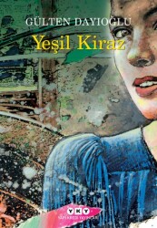 Yeşil Kiraz Yapı Kredi Yayınları Gülten Dayıoğlu - Yapı Kredi