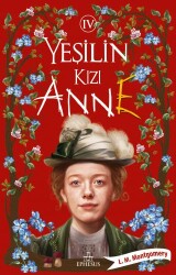 Yeşilin Kızı Anne 4 Ephesus Yayınları (Ciltsiz) - Ephesus Yayınları